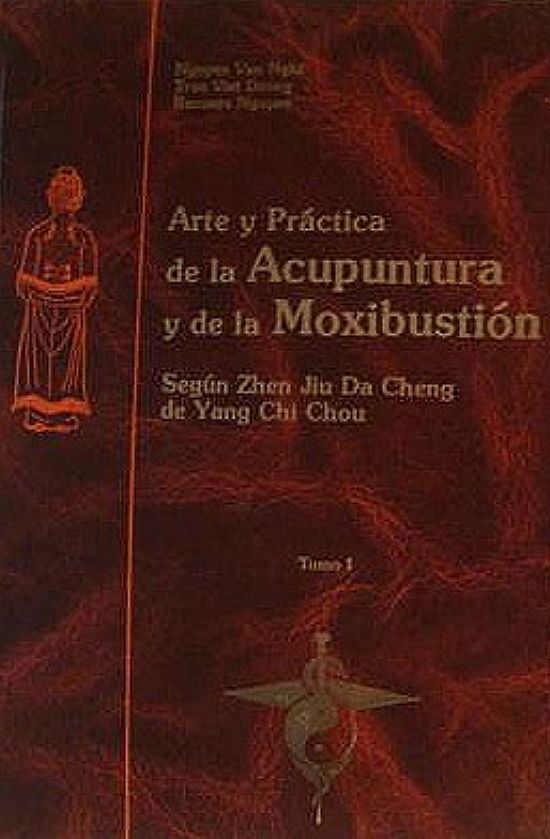 Arte y prctica de la acupuntura y la moxibustin tomo I