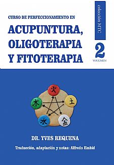 Perfeccionamiento en acupuntura, oligoterapia y fitoterapia tomo II
