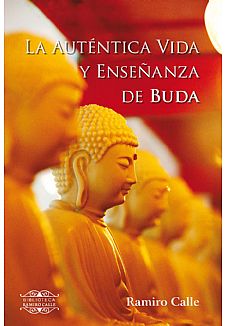 La autntica Vida y Enseanza de Buda
