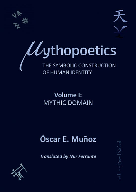Mythopoetics: the Symbolic Construction of Human Identity. vol 1