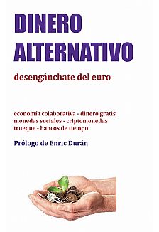 Dinero alternativo. Desengnchate del euro