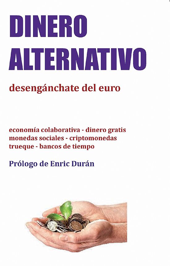 Dinero alternativo. Desengnchate del euro