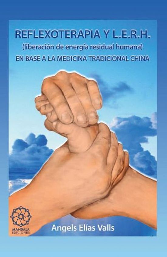 Reflexoterapia y L. E. R. H. en base a la Medicina Tradicional China