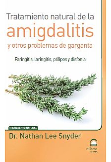 Tratamiento natural de la amigdalitis y otros problemas de garganta