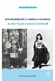 Dos mujeres de la Argelia colonial : Aurlie Picard e Isabelle Eberhardt