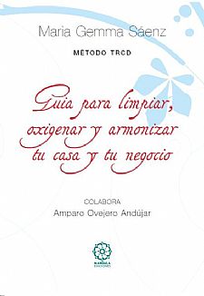 Gua prctica para limpiar, oxigenar y armonizar tu casa y tu negocio