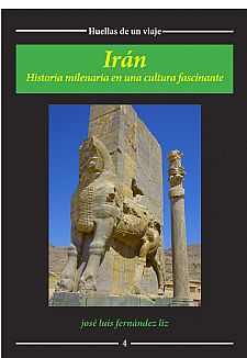 IRÁN Historia milenaria en una cultura fascinante