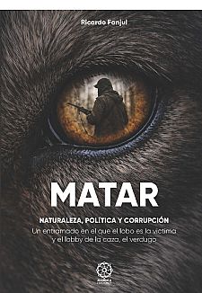 Matar - Naturaleza, Política y Corrupción