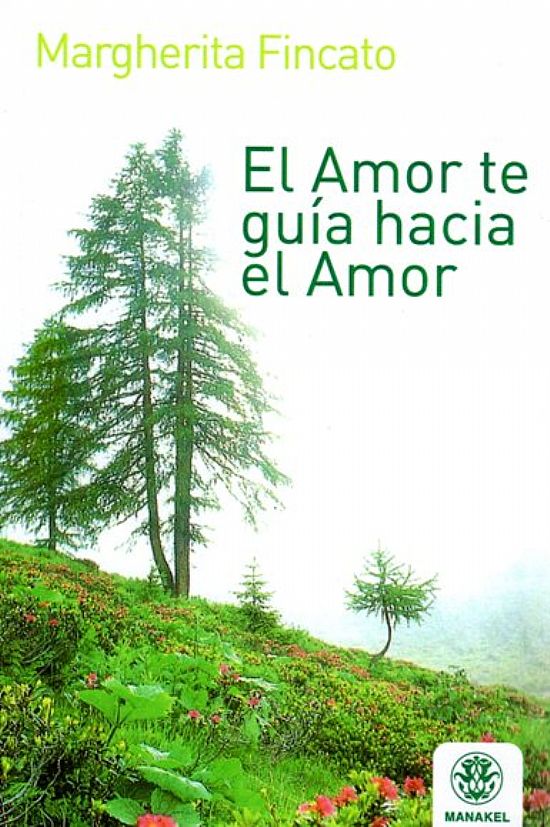 El Amor Te Gu�a Hacia El Amor