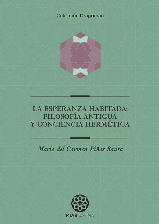 La esperanza habitada: Filosofa Antigua y Conciencia Hermtica