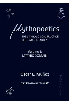 Mythopoetics: the Symbolic Construction of Human Identity. vol 1