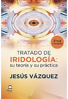 Tratado de Iridologa: Su teora y su prctica 3 Edicin Corregida