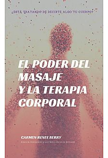 El poder del masaje y la terapia corporal