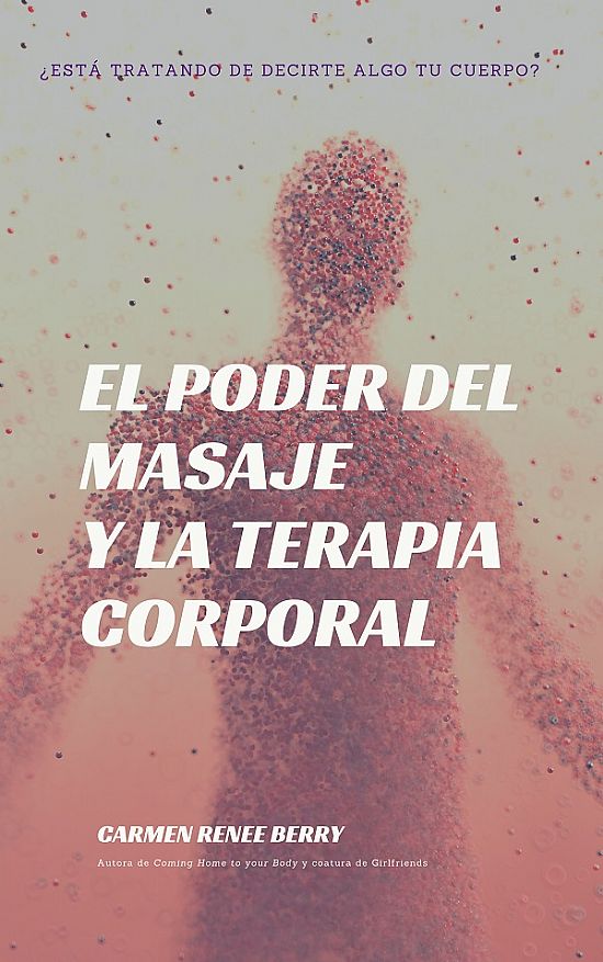 El poder del masaje y la terapia corporal