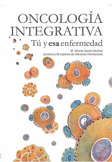 Oncologa integrativa. T y esa enfermedad