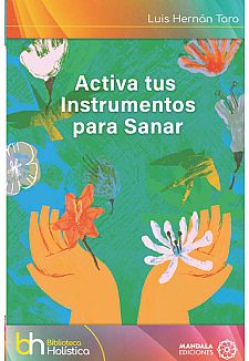 Activa tus instrumentos para sanar