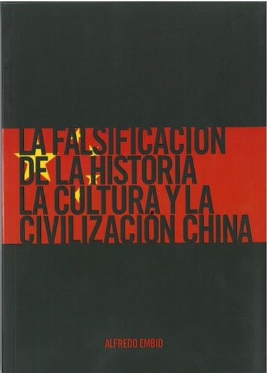 La falsificacin de la Historia, la Cultura y la Civilizacin China