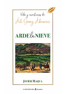 Arde la nieve. Vida y aventuras de Ali Gmez Abenamir