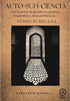 AUTO-SUF-CIENCIA, una historia de gnsticos, gitanos, irredentos y otros perifricos