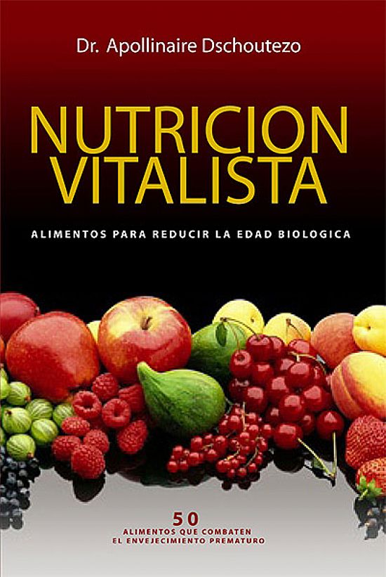 Nutricion Vitalista. Alimentacion Reducir Edad Biologica