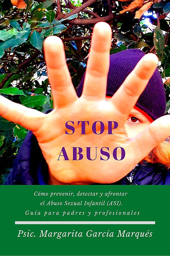 Stop abuso. Cmo prevenir, detectar y afrontar el Abuso Sexual Infantil (ASI)