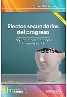 Efectos secundarios del progreso. Psiquiatra, psicofrmacos y control social