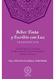 Beber tinta y escribir con luz. Tradicin Sufi