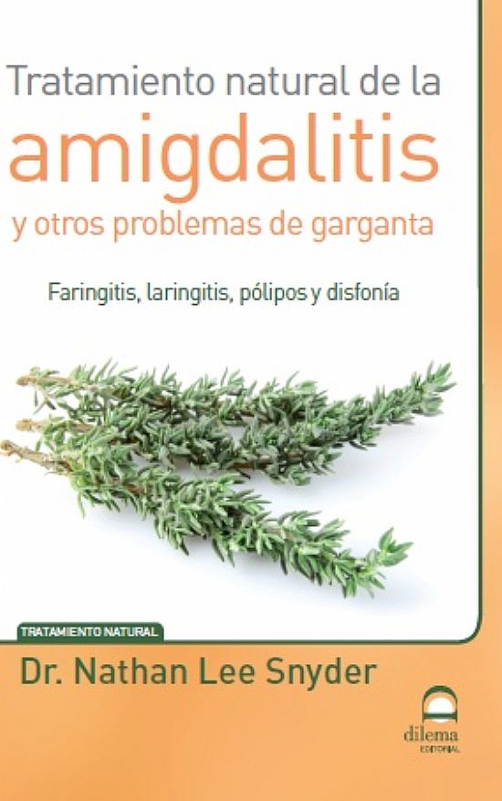 Tratamiento natural de la amigdalitis y otros problemas de garganta