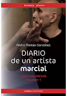 Diario de un artista marcial I. Voces inconexas