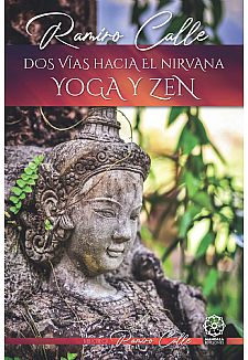 Dos caminos hacia el nirvana: Yoga y Zen